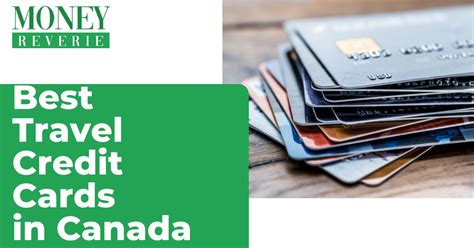 smart credit cards to get for travelers|best travel credit card canada 2024.